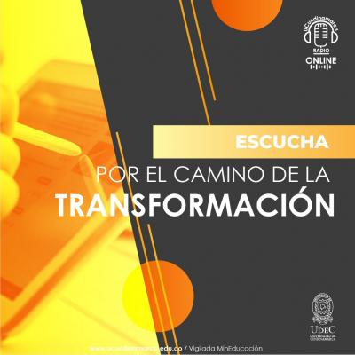 POR EL CAMINO DE LA TRANSFORMACIÓN.
